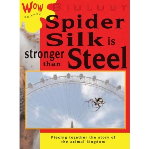 Biology: Spider Silk is Stronger Than Steel (Wow Science)