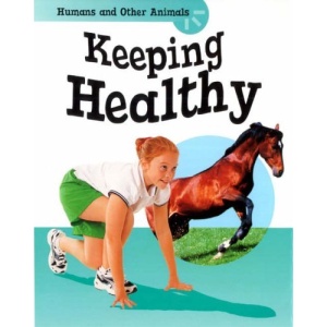 Keeping Healthy (Humans And Other Animals)