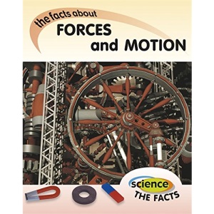 Forces and Motion (Science The Facts)