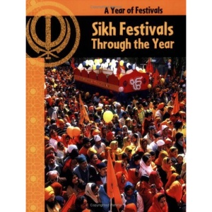 Sikh Festivals Through the Year (A Year Of Festivals)