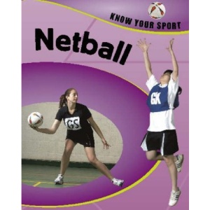 Netball (Know Your Sport)