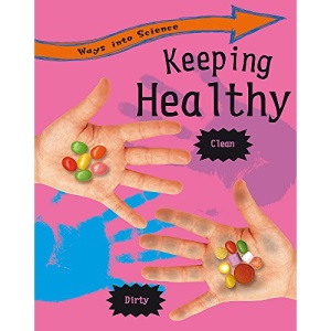 Keeping Healthy (Ways Into Science)