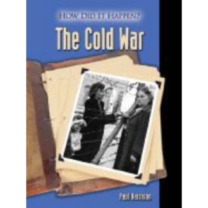 The Cold War (How Did It Happen?)