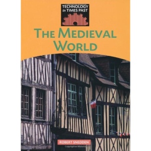 The Medieval World (Technology in Times Past)