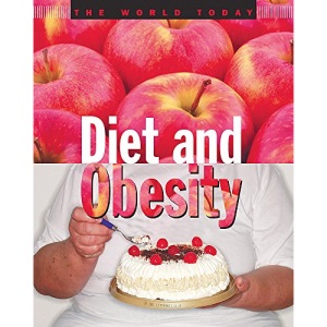 Diet and Obesity (The World Today)