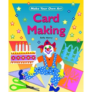 Card Making (Make Your Own Art)