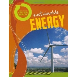 Sustainable Energy (How Can We Save Our World?)