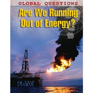 Are We Running Out of Energy? (Global Questions)