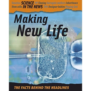 Making New Life (Science in the News)