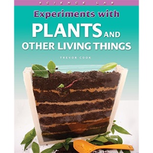 Experiments with Plants and Other Living Things (Science Lab)