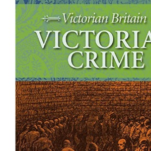 Victorian Crime (Victorian Britain)