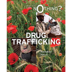 What If We Do Nothing?: Drug Trafficking