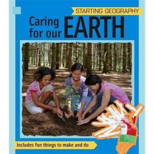 Caring for Our Earth (Starting Geography)