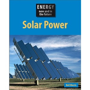 Solar Power (Energy Now and In the Future)