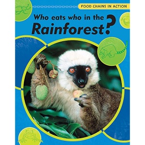 Who Eats Who in the Rainforest? (Food Chains In Action)
