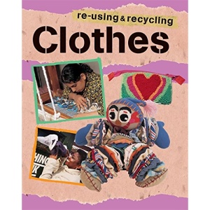 Clothes (Re-using and Recycling)