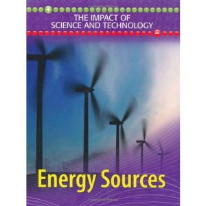 Energy Sources (The Impact of Science and Technology)