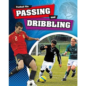 Passing and Dribbling (Football File)