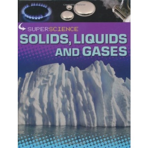 Solids, Liquids and Gases (Super Science)