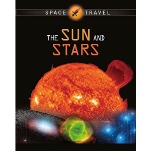 The Sun and Stars (Space Travel Guides)