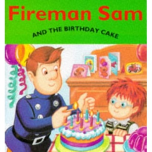 Fireman Sam and the Birthday Cake