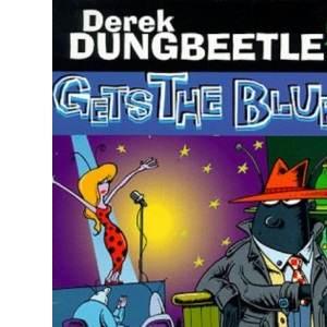 Derek Dungbeetle Gets the Blues (Epix S.)