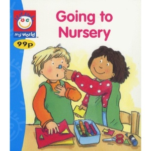 Going to Nursery (My World)