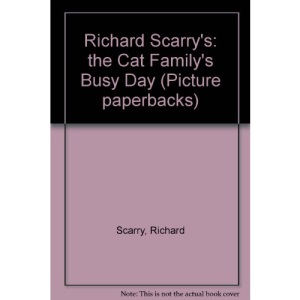 Richard Scarry's: the Cat Family's Busy Day (Picture Paperbacks)