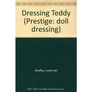 Dressing Teddy (Prestige: doll dressing)