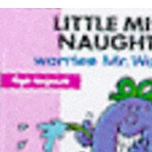Little Miss Naughty Worries Mr.Worry (Little Miss New Story Library)