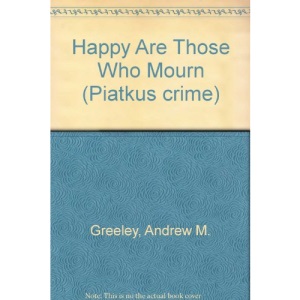 Happy Are Those Who Mourn (Piatkus crime)