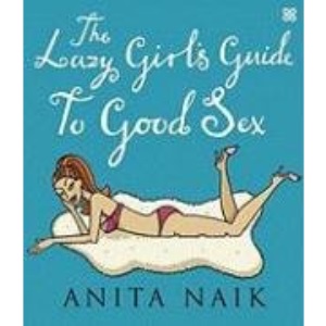 The Lazy Girl's Guide to Good Sex