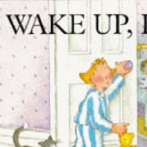 Wake Up, Dad! (Picture books)