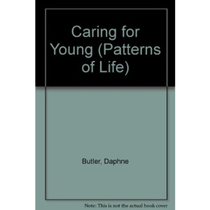 Caring for Young (Patterns of Life)