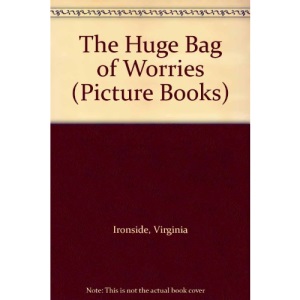 A Huge Bag of Worries (Picture books)