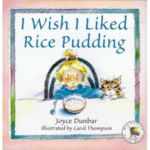 I Wish I Liked Rice Pudding (Picture Books)