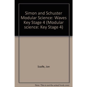Simon and Schuster Modular Science: Waves Key Stage 4 (Modular science: Key Stage 4)