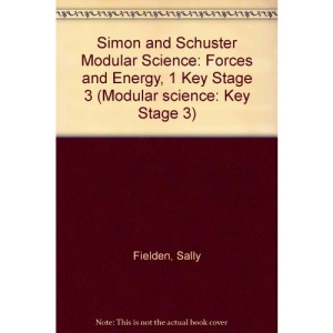 Simon and Schuster Modular Science: Forces and Energy, 1 Key Stage 3 (Modular science: Key Stage 3)