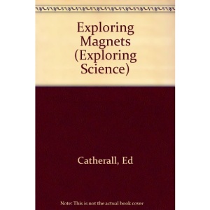 Pb Exploring Magnets (Exploring Science)