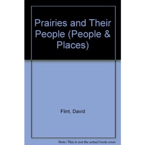 Prairies and Their People (People & Places)