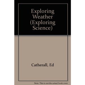 Exploring Weather (Exploring Science)