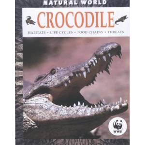 Crocodiles : (Natural World) :