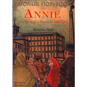 Annie: The Story of a Victorian Mill Girl (Historical Storybooks)