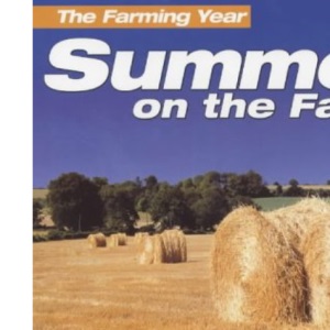 The Farming Year: Summer On The Farm