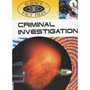 Criminal Investigation (Science Fact Files)