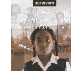 A Long Walk to Lavender Street: A Story from South Africa (Survivors)
