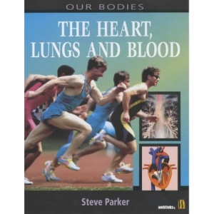 Heart, Lungs and Blood (Our Bodies)