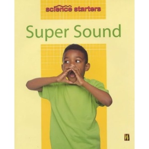 Super Sound (Science Starters)