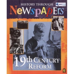 19th Century Reform (History Through Newspapers)