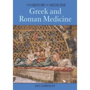 Greek and Roman Medicine (History of Medicine)